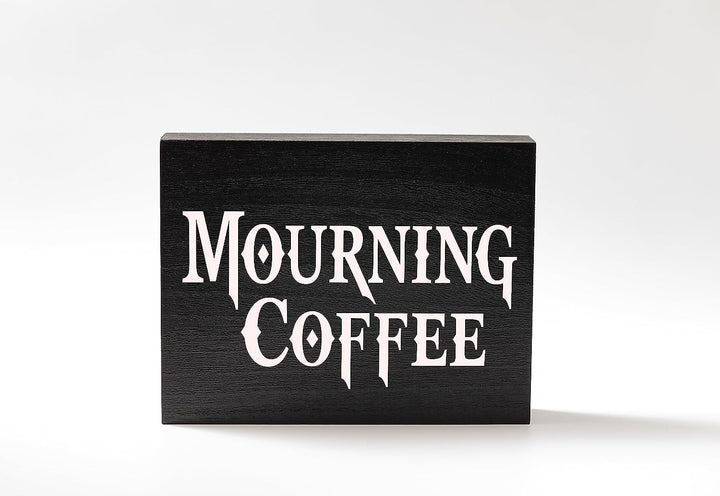 Mourning Coffee Sign - Gothic Kitchen Decor for Witchy Decor Aesthetic and Halloween Kitchen Decor