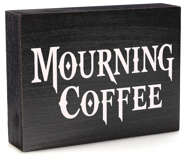 Mourning Coffee Sign - Gothic Kitchen Decor for Witchy Decor Aesthetic and Halloween Kitchen Decor